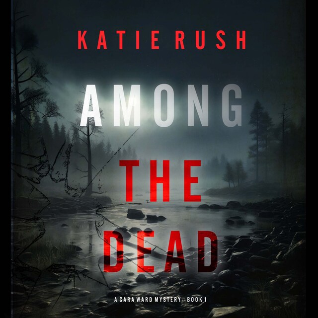 Bogomslag for Among the Dead (A Cara Ward FBI Suspense Thriller—Book 1)