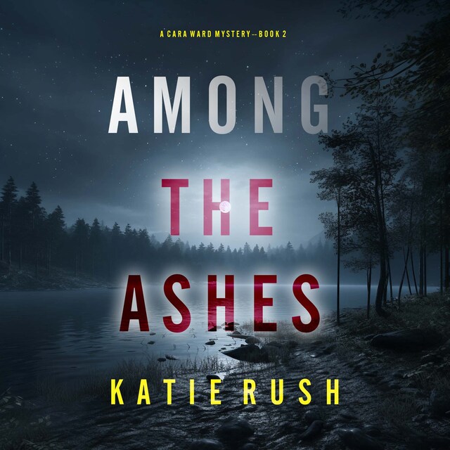 Okładka książki dla Among the Ashes (A Cara Ward FBI Suspense Thriller—Book 2)