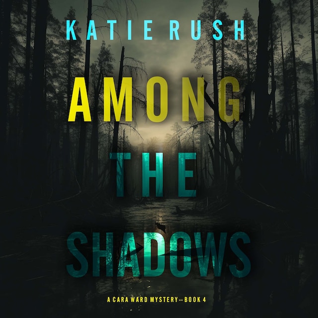 Portada de libro para Among the Shadows (A Cara Ward FBI Suspense Thriller—Book 4)