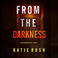 From The Darkness (A Dirk King FBI Suspense Thriller—Book 3)