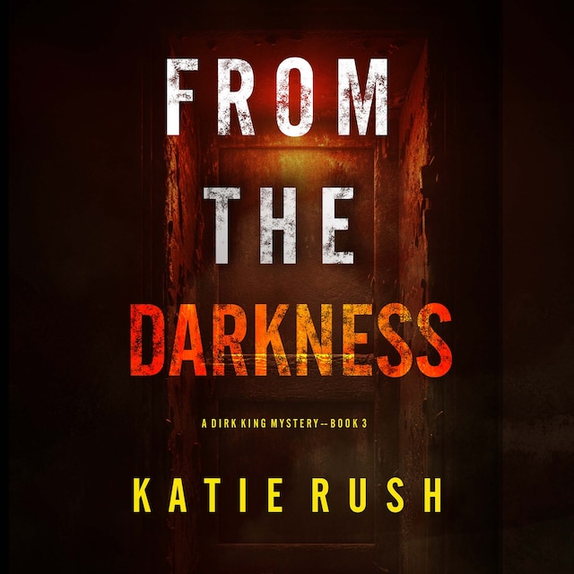 Buchcover für From The Darkness (A Dirk King FBI Suspense Thriller—Book 3)
