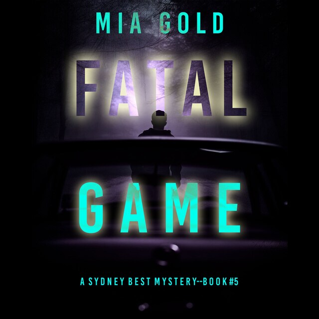 Bogomslag for Fatal Game (A Sydney Best Suspense Thriller—Book 5)