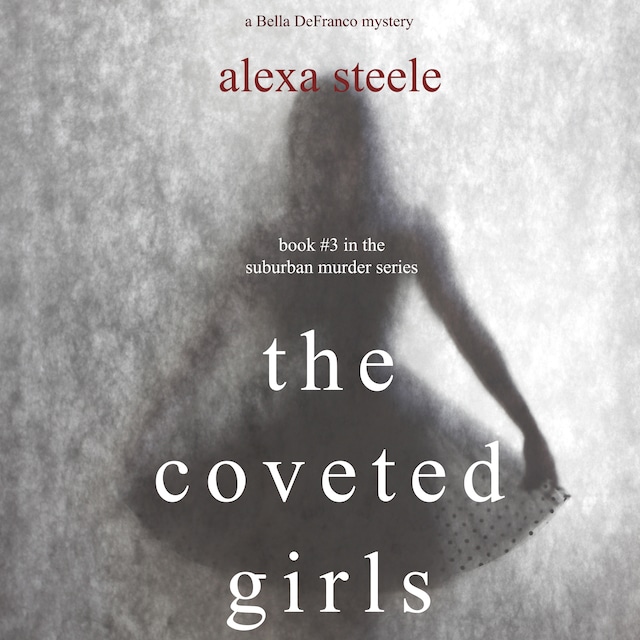 Kirjankansi teokselle The Coveted Girls (Book #3 in the Suburban Murder Series)