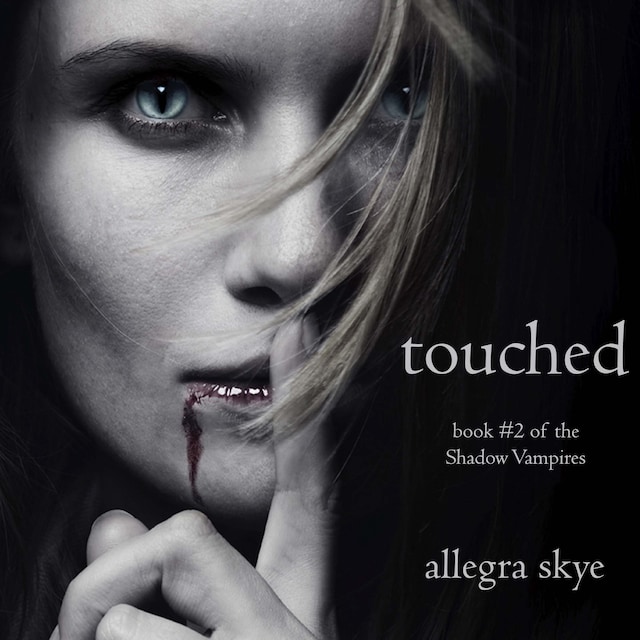 Bogomslag for Touched (Book #2 of the Shadow Vampires)