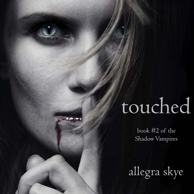 Copertina del libro per Touched (Book #2 of the Shadow Vampires)