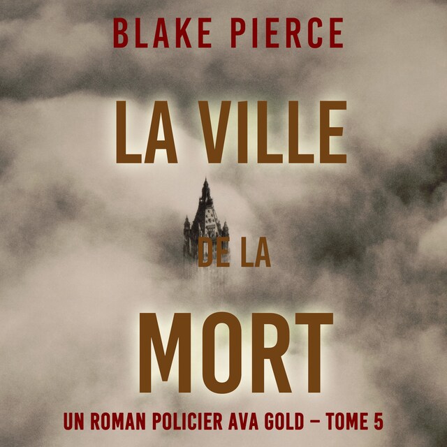 Couverture de livre pour La Ville de la Mort (Un roman policier Ava Gold – Tome 5)