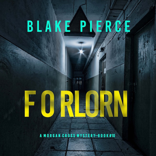 Book cover for Forlorn (A Morgan Cross FBI Suspense Thriller—Book Ten)