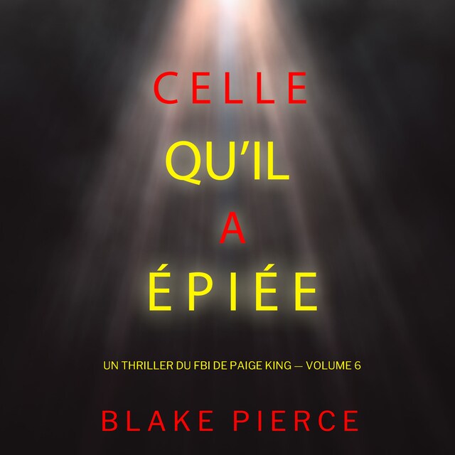 Buchcover für Celle qu’il a épiée (Un thriller du FBI de Paige King — Volume 6)