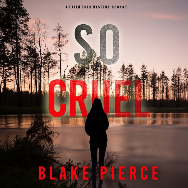 Boekomslag van So Cruel (A Faith Bold FBI Suspense Thriller—Book Thirteen)