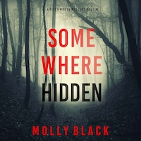 Somewhere Hidden (A Piper Woods FBI Suspense Thriller—Book Six)