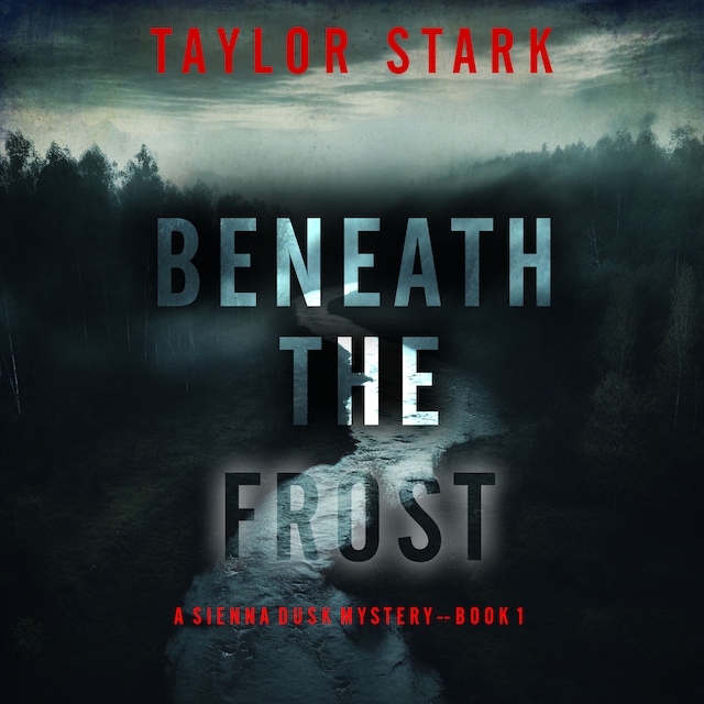 Book cover for Beneath the Frost (A Sienna Dusk Suspense Thriller—Book 1)