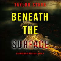 Beneath the Silence (A Sienna Dusk Suspense Thriller—Book 2)