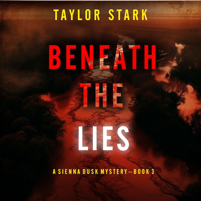 Bogomslag for Beneath the Lies (A Sienna Dusk Suspense Thriller—Book 3)