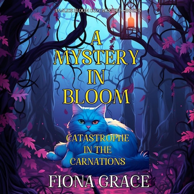 A Mystery in Bloom: Catastrophe in the Carnations (An Alice Bloom Cozy Mystery—Book 5)