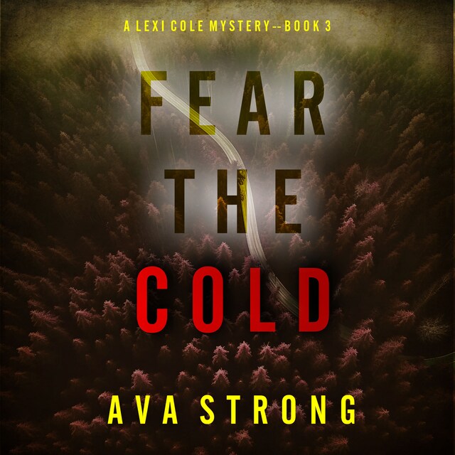 Book cover for Fear the Cold (A Lexi Cole Suspense Thriller—Book 3)