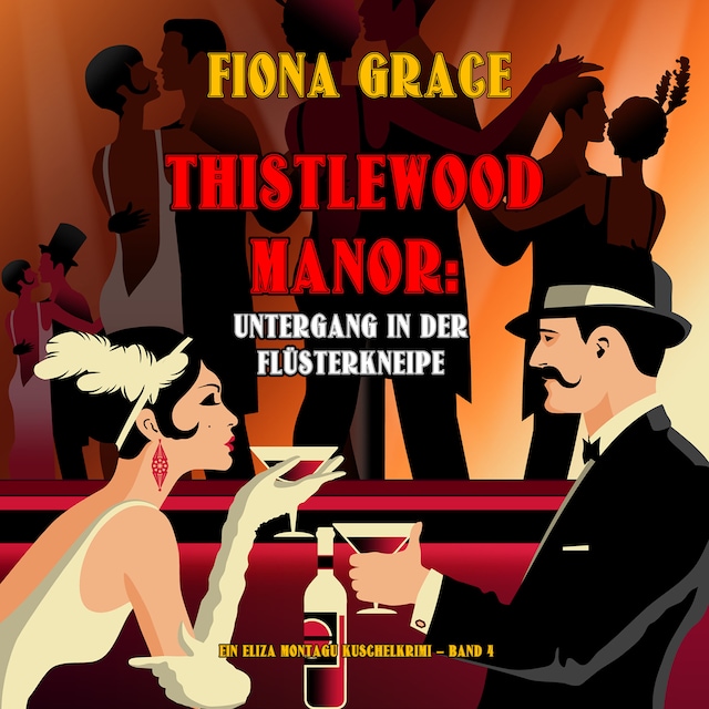 Buchcover für Thistlewood Manor: Untergang in der Flüsterkneipe (Ein Eliza Montagu Kuschelkrimi – Band 4)