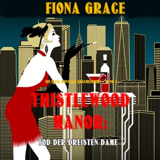 Thistlewood Manor: Tod der Dreisten Dame (Ein Eliza Montagu Kuschelkrimi – Band 5) als Hörbuch