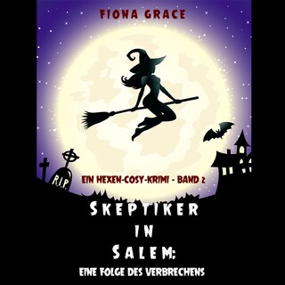 Skeptiker in Salem: Eine Folge des Verbrechens (Ein Hexen-Cosy-Krimi – Band 2) als Hörbuch