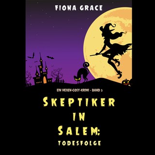 Skeptiker in Salem: Todesfolge (Ein Hexen-Cosy-Krimi – Band 3) als Hörbuch