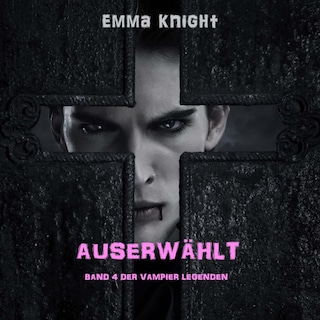 Auserwählt (Band 4 der Vampier Legenden) als Hörbuch