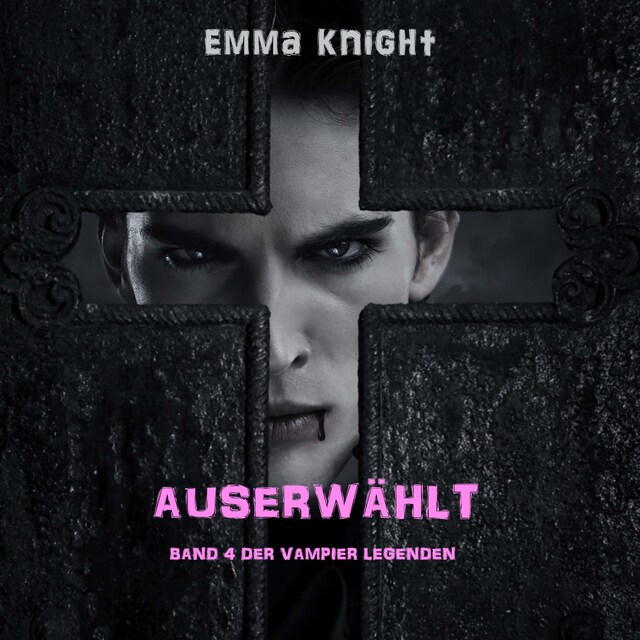 Book cover for Auserwählt (Band 4 der Vampier Legenden)