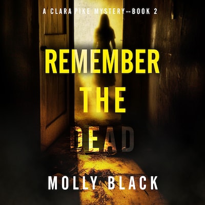Remember The Dead (A Clara Pike FBI Thriller—Book Two)