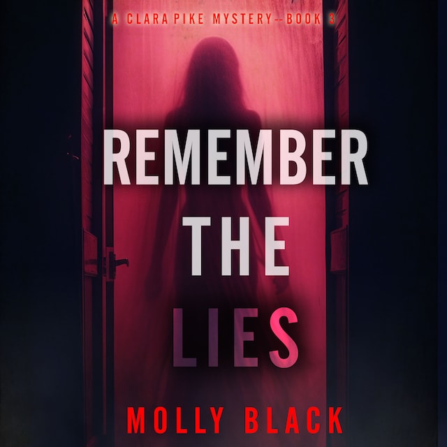 Okładka książki dla Remember The Lies (A Clara Pike FBI Thriller—Book Three)