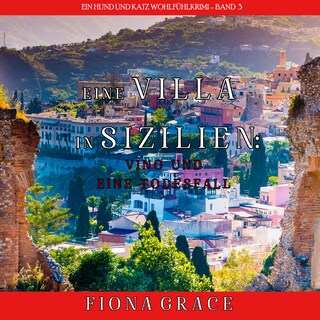 Eine Villa in Sizilien: Vino und ein Todesfall (Ein Hund und Katz Wohlfühlkrimi – Band 3) als Hörbuch