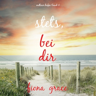 Stets bei dir (Endloser Hafen – Band 1) als Hörbuch