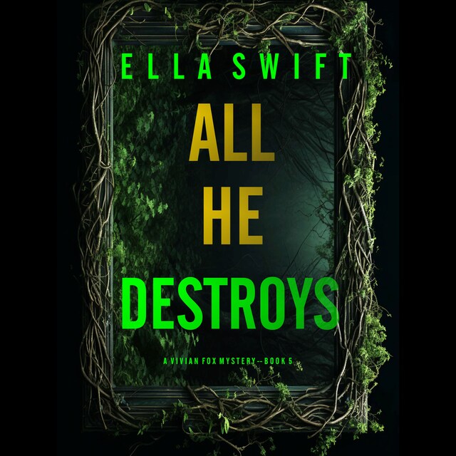 Book cover for All He Destroys (A Vivian Fox Suspense Thriller—Book 5)