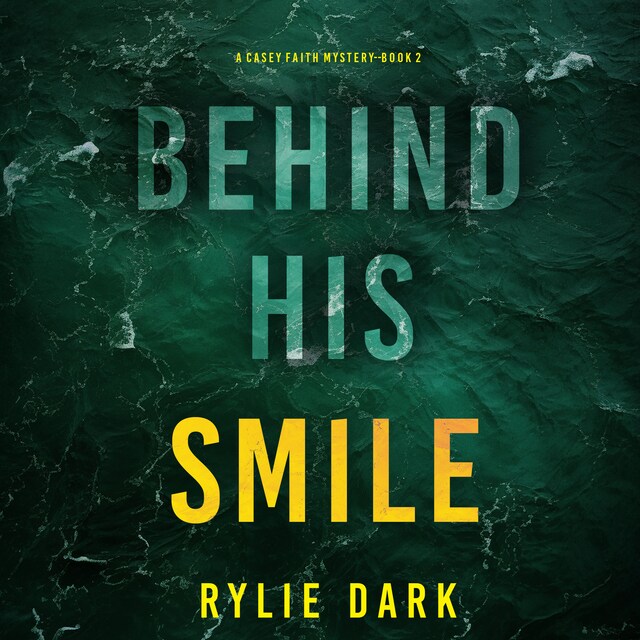 Okładka książki dla Behind His Smile (A Casey Faith Suspense Thriller—Book 2)