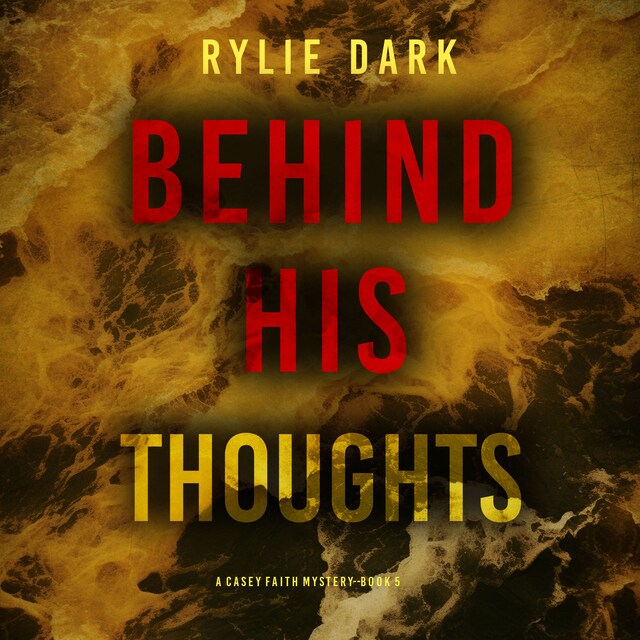 Buchcover für Behind His Thoughts (A Casey Faith Suspense Thriller—Book 5)