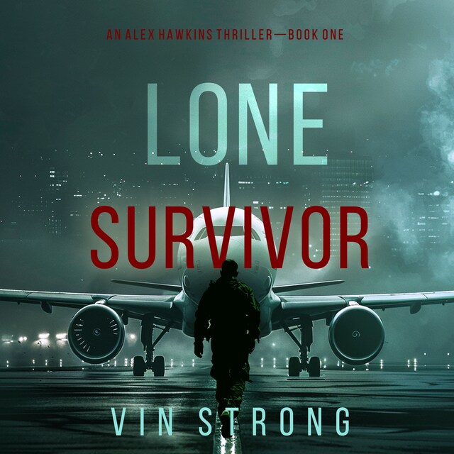 Book cover for Lone Survivor (An Alex Hawkins Action Thriller—Book 1)