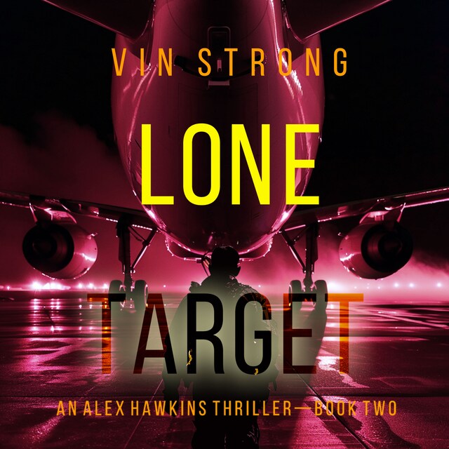 Kirjankansi teokselle Lone Target (An Alex Hawkins Action Thriller—Book 2)