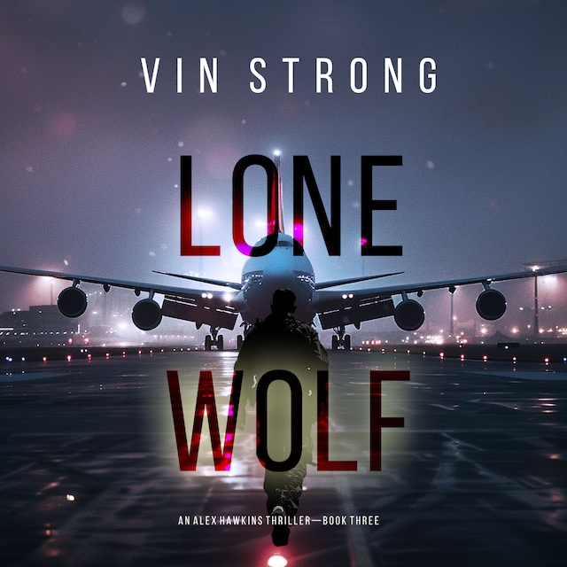 Bogomslag for Lone Wolf (An Alex Hawkins Action Thriller—Book 3)