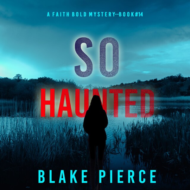 Portada de libro para So Haunted (A Faith Bold FBI Suspense Thriller—Book Fourteen)