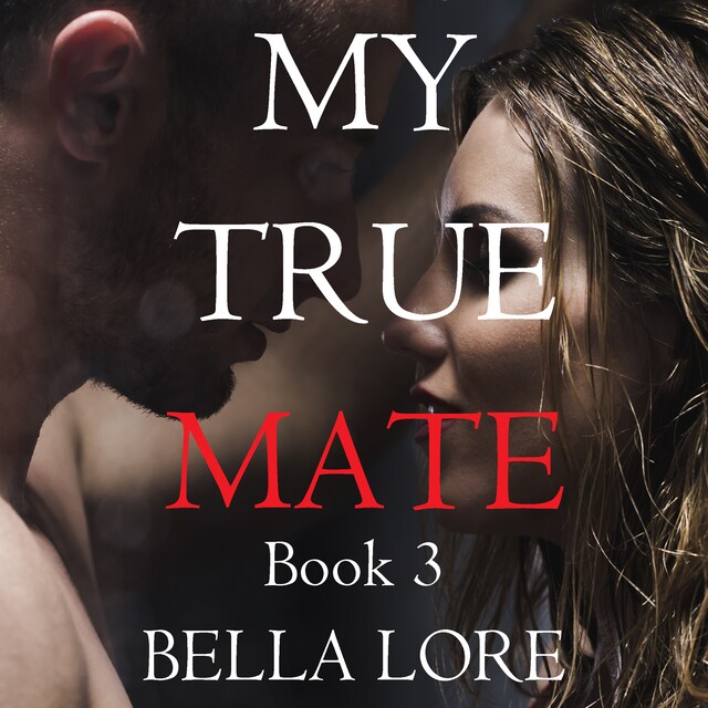Bokomslag för My True Mate: Book 3