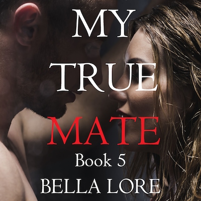 My True Mate: Book 5