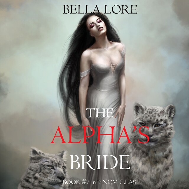 Okładka książki dla The Alpha’s Bride: Book #7 in 9 Novellas by Bella Lore