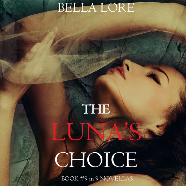 Okładka książki dla The Luna’s Choice: Book #9 in 9 Novellas by Bella Lore