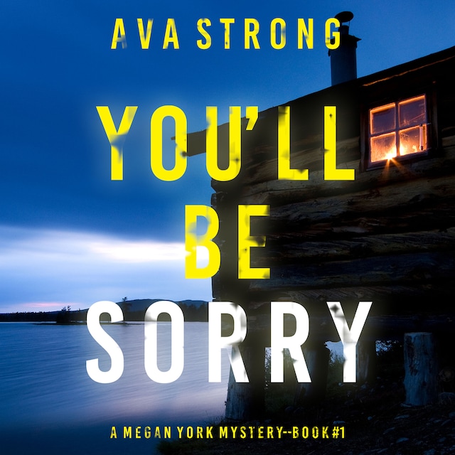 Book cover for You’ll Be Sorry (A Megan York Suspense Thriller—Book One)