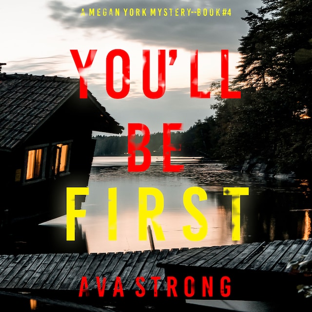 Book cover for You’ll Be First (A Megan York Suspense Thriller—Book Four)