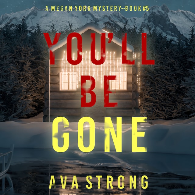 Book cover for You’ll Be Gone (A Megan York Suspense Thriller—Book Five)