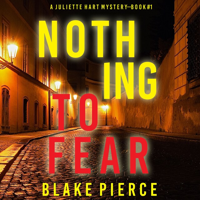 Book cover for Nothing to Fear (A Juliette Hart FBI Suspense Thriller—Book One)