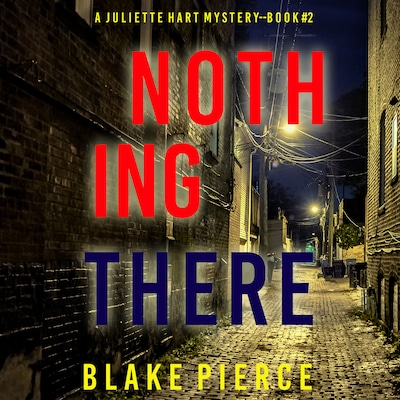 Nothing There (A Juliette Hart FBI Suspense Thriller—Book Two)