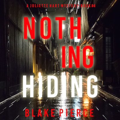 Nothing Hiding (A Juliette Hart FBI Suspense Thriller—Book Four)