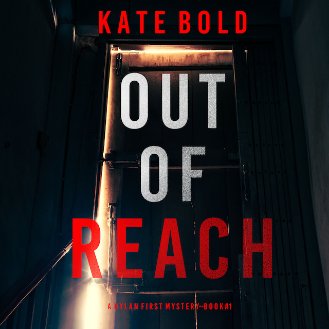 Book cover for Out of Reach (A Dylan First FBI Suspense Thriller—Book One)