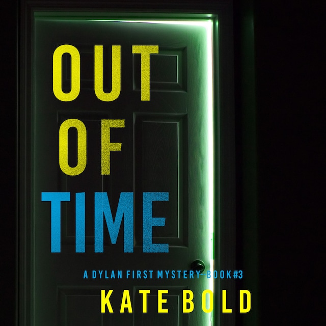 Book cover for Out of Time (A Dylan First FBI Suspense Thriller—Book Three)