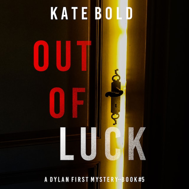 Book cover for Out of Luck (A Dylan First FBI Suspense Thriller—Book Five)