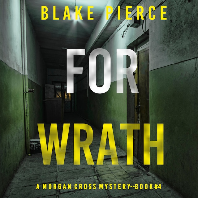 Copertina del libro per For Wrath (A Morgan Cross FBI Suspense Thriller—Book Four)